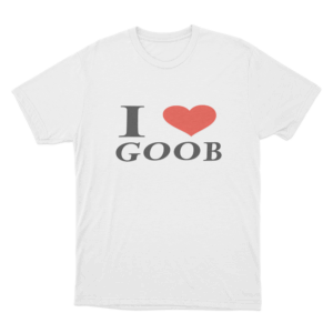 I Love GOOB Unisex T Shirt White